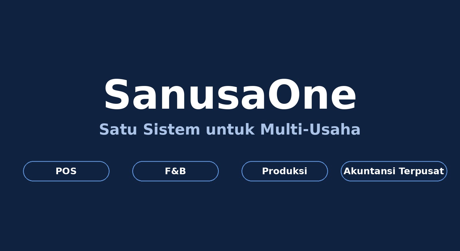 SanusaOne — Satu Sistem untuk Multi-Usaha